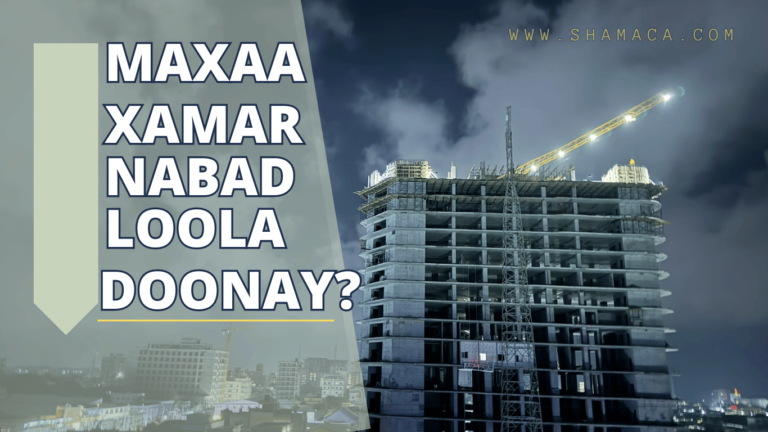 Maxay Muqdisho Nabad u Tahay?